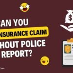 Can You File Insurance Claim Without Police Report